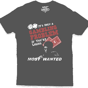 Camisa The World is Yours (It's Only a Gambling Problem If You're Losing)